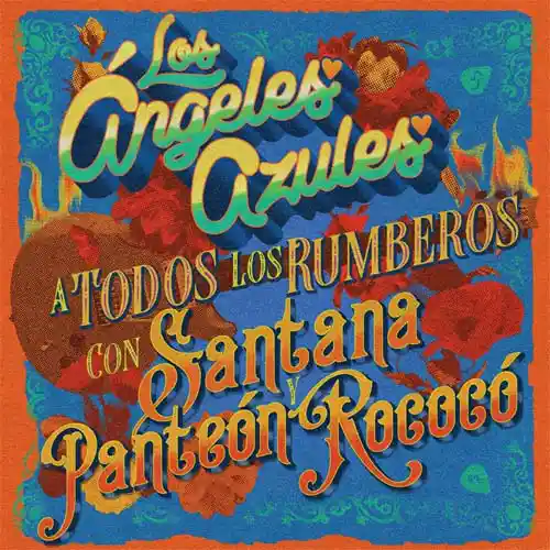 Los Ángeles Azules - A TODOS LOS RUMBEROS - SINGLE