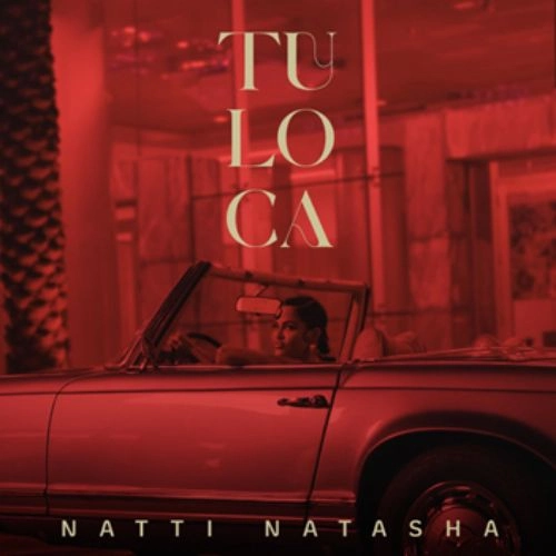 Natti Natasha - TU LOCA - SINGLE