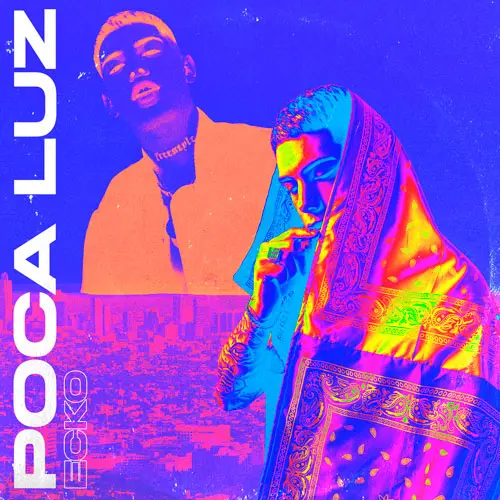 Ecko - POCA LUZ - SINGLE