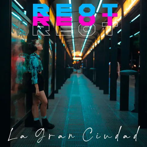 Reot - LA GRAN CIUDAD - SINGLE