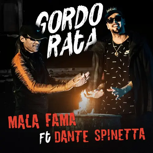 Mala Fama - GORDO RATA FT. DANTE SPINETTA - SINGLE