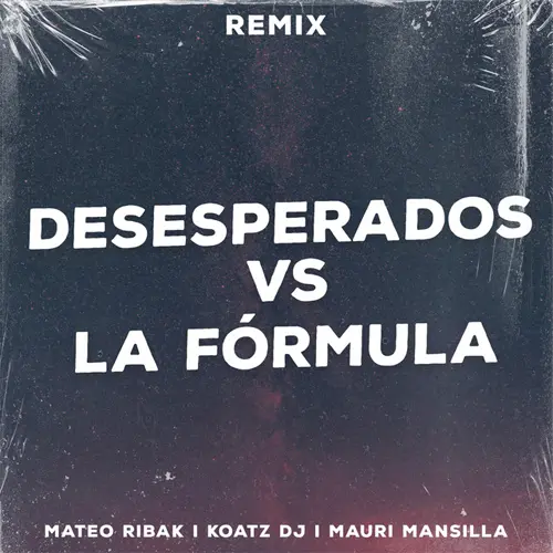 Mateo Ribak - DESESPERADOS VS LA FRMULA - REMIX - SINGLE