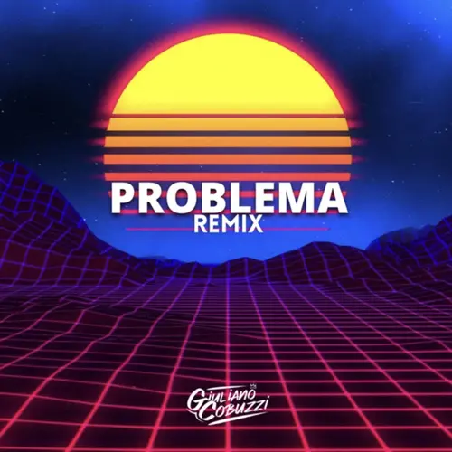Giuli DJ (Giuliano Cobuzzi) - PROBLEMA (REMIX) - SINGLE