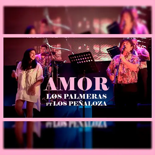Los Palmeras - AMOR (FT. LOS PEÑALOZA) - SINGLE