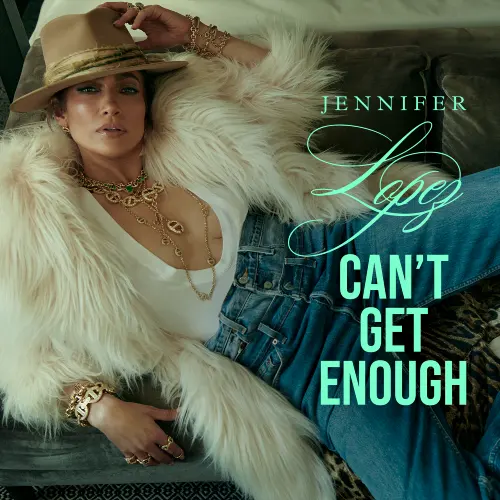 Jennifer L�pez - CAN�T GET ENOUGH - SINGLE