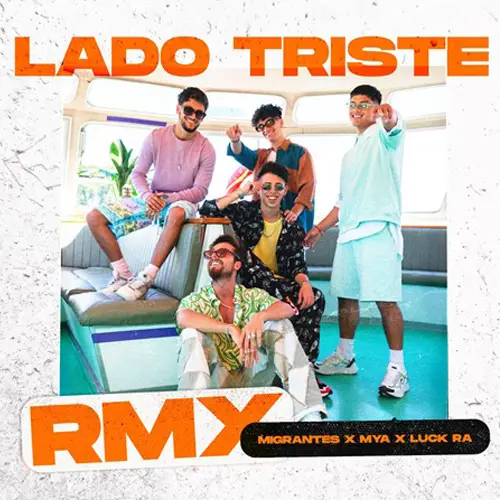 Luck Ra - LADO TRISTE REMIX (FT. MIGRANTES / MYA) - SINGLE