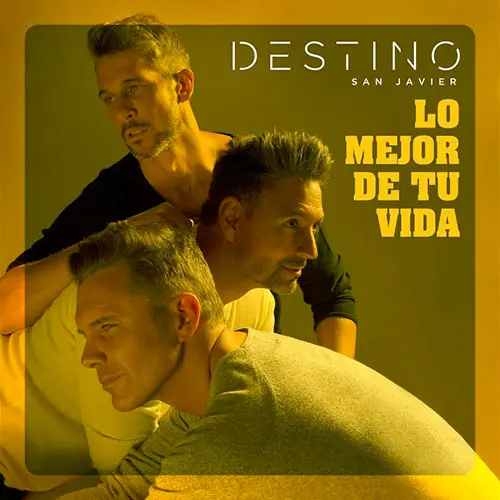 Destino San Javier - LO MEJOR DE TU VIDA - SINGLE