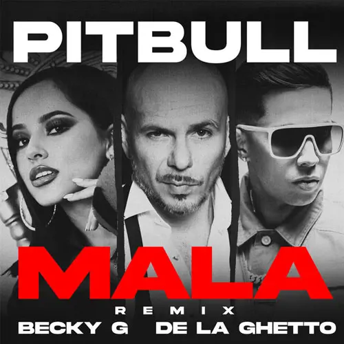 Becky G - MALA (FT. PITBULL - DE LA GHETTO) - SINGLE