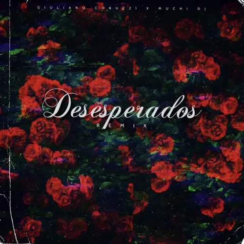 Giuli DJ (Giuliano Cobuzzi) - DESESPERADOS (REMIX) - SINGLE