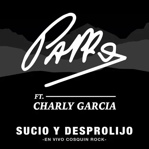 Charly Garca - SUCIO Y DESPROLIJO (PAPPO FT. CHARLY GARCA) - SINGLE