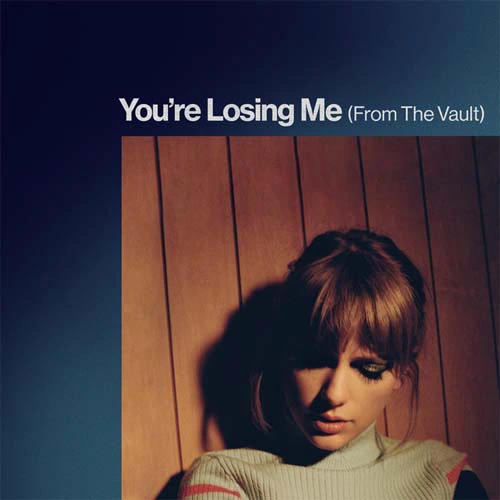 Taylor Swift  - YOU RE LOSING ME (FROM THE VAULT) - SINGLE