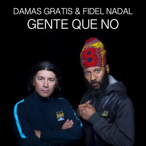 Fidel Nadal - GENTE QUE NO PAULX84 REMIX (FT. DAMAS GRATIS) - SINGLE