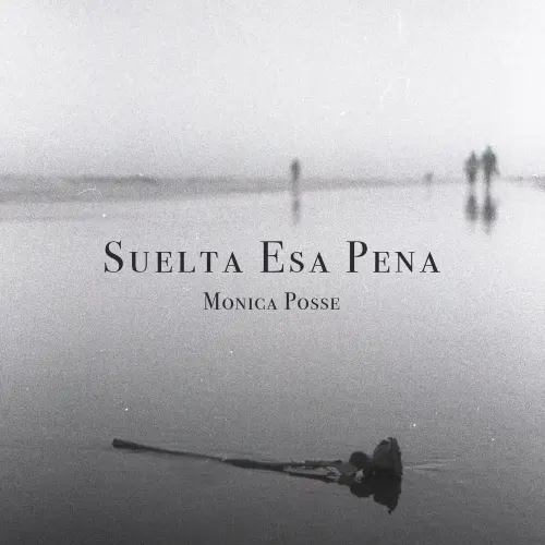 Mnica Posse - SUELTA ESA PENA - SINGLE