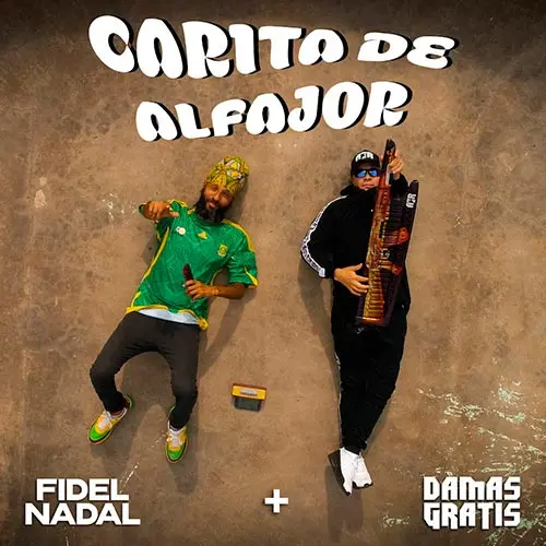 Fidel Nadal - CARITA DE ALFAJOR (FT. DAMAS GRATIS) - SINGLE