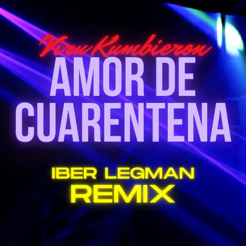 Viru Kumbieron - AMOR DE CUARENTENA (REMIX) - SINGLE