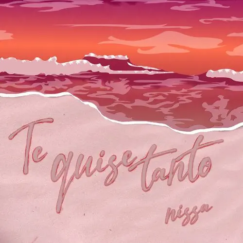 Nissa - TE QUISE TANTO - SINGLE