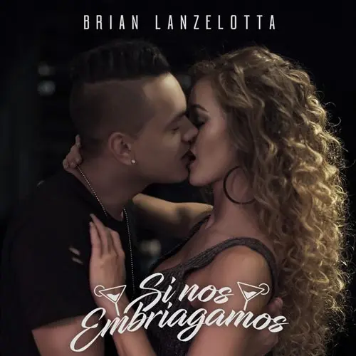 Brian Lanzelotta - SI NOS EMBRIAGAMOS - SINGLE