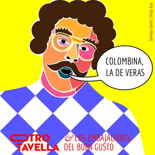 Otro Tavella & Los embajadores del buen gusto | Santiago Tavella - COLOMBINA, LA DE VERAS - SINGLE