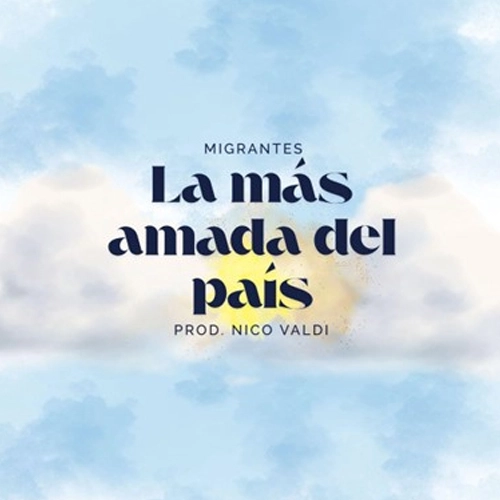 Migrantes - LA MS AMADA DEL PAS - SINGLE