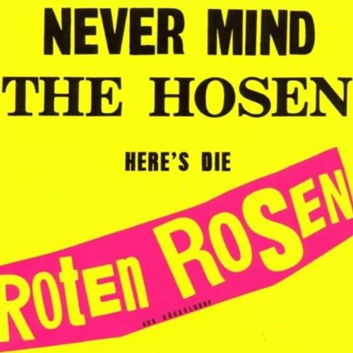 Die Toten Hosen - NEVER MIND THE HOSEN HERE�S DIE ROTEN ROSEN