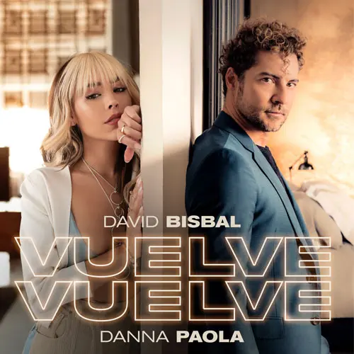 Danna Paola - VUELVE, VUELVE (FT. DAVID BISBAL) - SINGLE