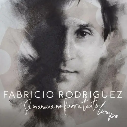 Fabricio Rodríguez - SI MAÑANA NO FUERA TANTO TIEMPO