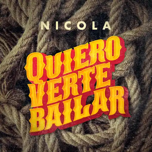 Nicola - QUIERO VERTE BAILAR - SINGLE