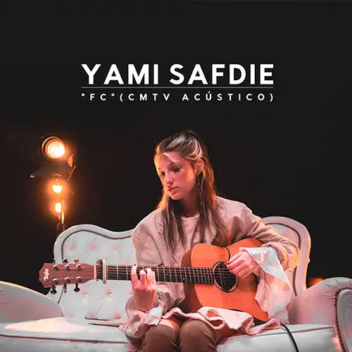Yami Safdie - FC (CMTV ACÚSTICO) - SINGLE