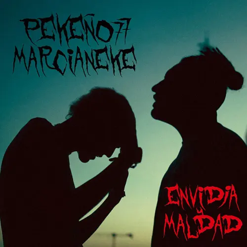 Pekeo 77 - ENVIDIA Y MALDAD (FT. MARCIANEKE) - SINGLE