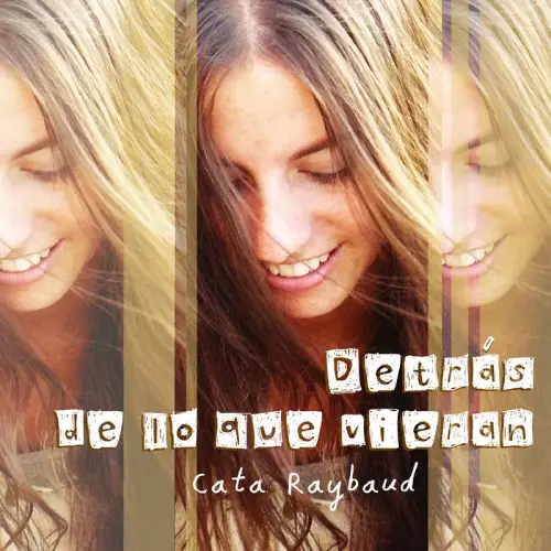 Cata Raybaud - DETR�S DE LO QUE VIERAN