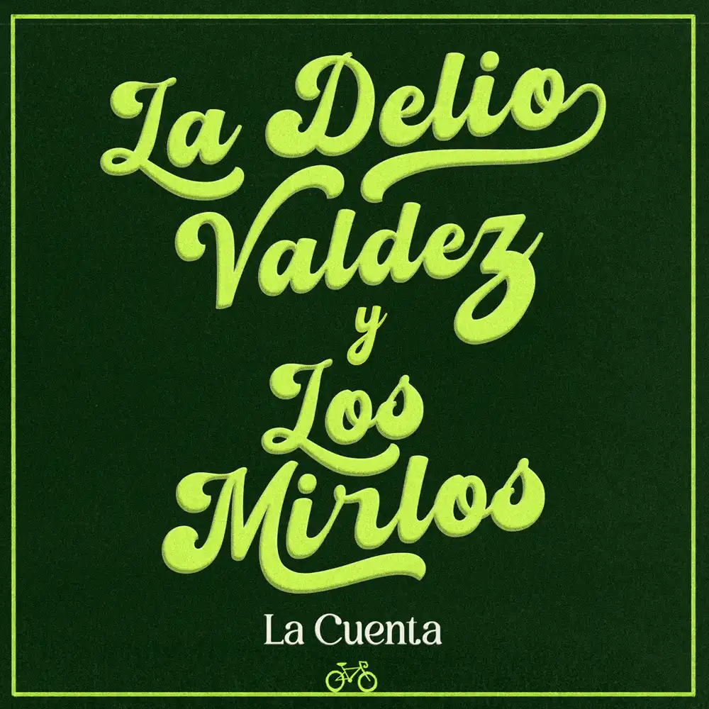 La Delio Valdez - LA CUENTA - SINGLE