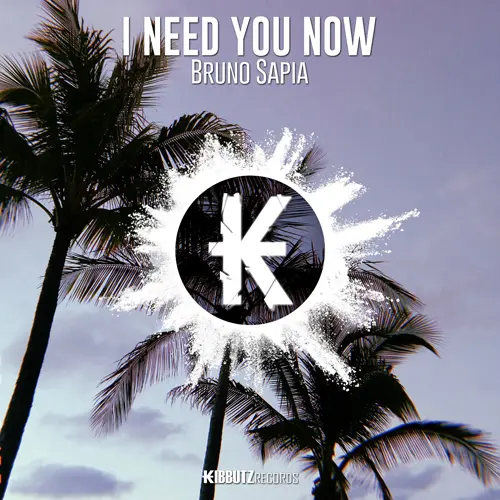 Bruno Sapia - I NEED YOU NOW - SINGLE
