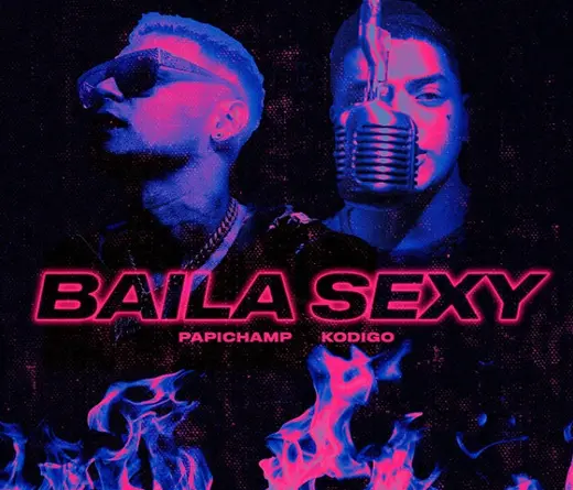 Papichamp - BAILA SEXY (FT KDIGO) - SINGLE