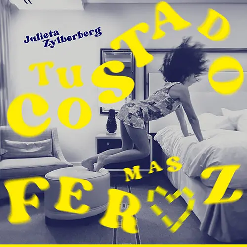 Julieta Zylberberg - TU COSTADO MS FEROZ - SINGLE