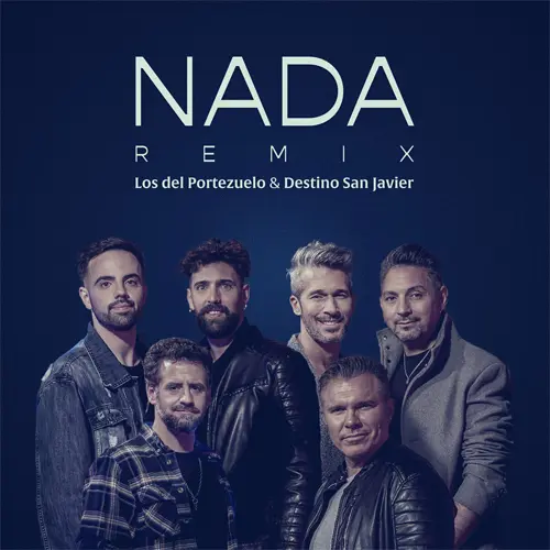 Destino San Javier - NADA - REMIX (FT. LOS DEL PORTEZUELO / JUAN BLAS CABALLERO) - SINGLE