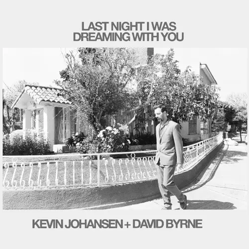 Kevin Johansen - LAST NIGHT I WAS DREAMING WITH YOU (FT. DAVID BYRNE) - SINGLE