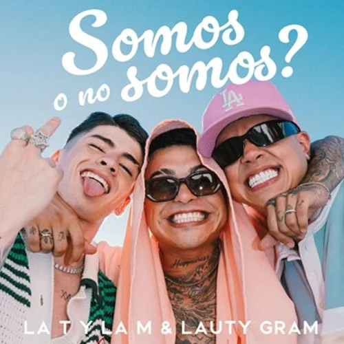 Lauty Gram - SOMOS O NO SOMOS? - SINGLE
