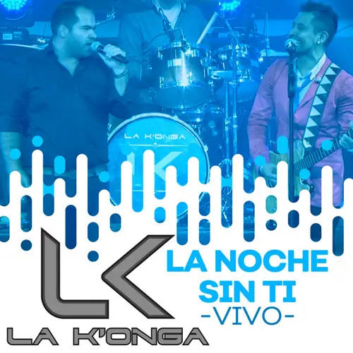 La K�onga (La Konga) - LA NOCHE SIN TI (VIVO) - SINGLE