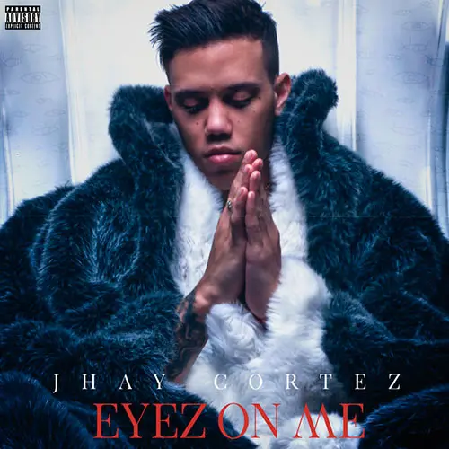 JHAYCO  (Jhay Cortez) - EYEZ ON ME