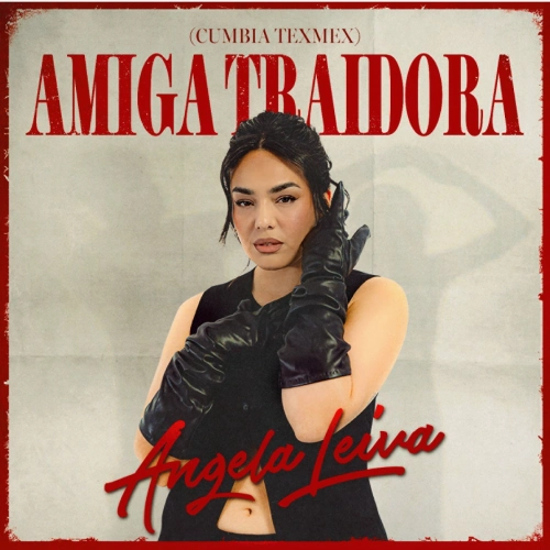 ngela Leiva - AMIGA TRAIDORA (CUMBIA TEXMEX) - SINGLE