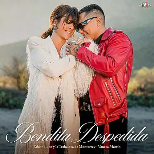 Vanesa Martn - BENDITA DESPEDIDA (FT. EDWIN LUNA Y LA TRAKALOSA DE MONTERREY) - SINGLE