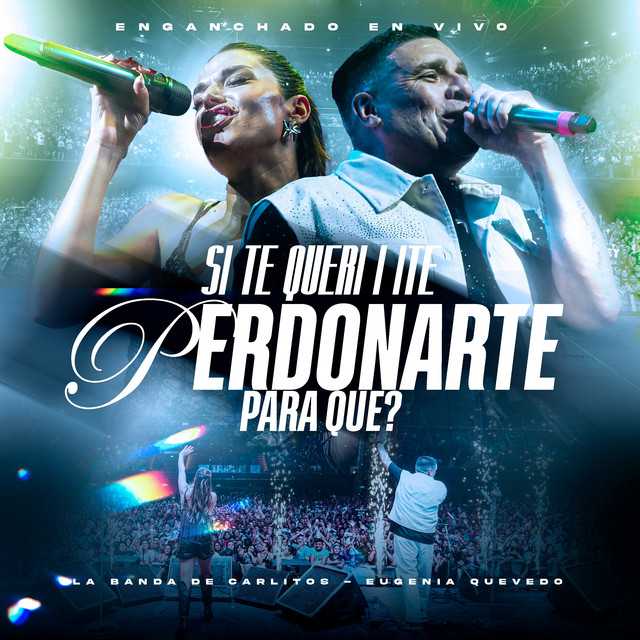 Eugenia Quevedo - Si Te Queri I Ite - Perdonarte Para Que (En Vivo) - SINGLE