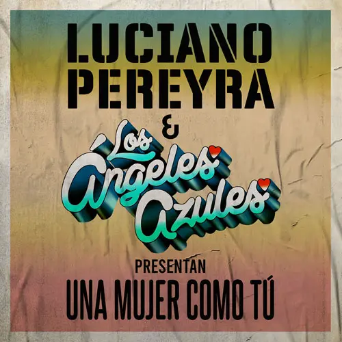 Luciano Pereyra - UNA MUJER COMO TÚ (FT. LOS ÁNGELES AZULES) - SINGLE