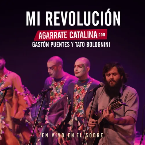 Agarrate Catalina - MI REVOLUCI�N (EN VIVO) - SINGLE