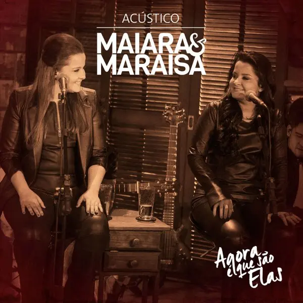 Maiara & Maraisa - AGORA � QUE S�O ELAS AO VIVO (AC�STICO) - EP