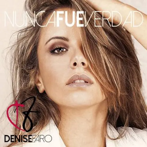 Denise Faro - NUNCA FUE VERDAD - SINGLE