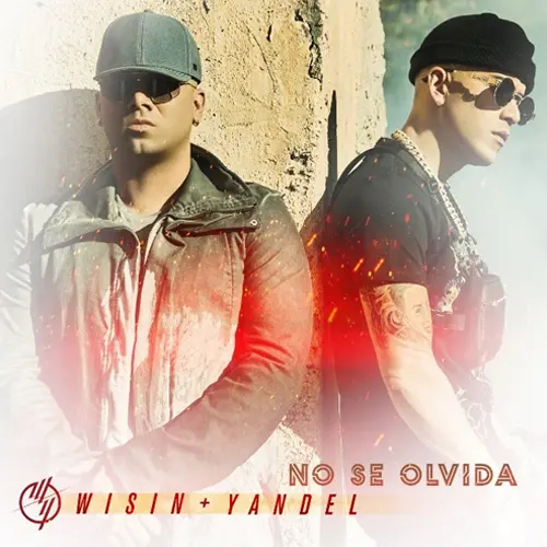 Wisin y Yandel - NO SE OLVIDA - SINGLE