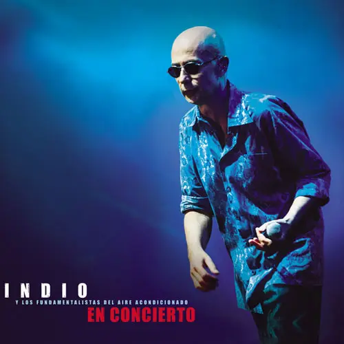 Indio Solari - EN CONCIERTO DISCO 1 - (FT. LOS FUNDAMENTALISTAS DEL AIRE ACONDICIONADO) 