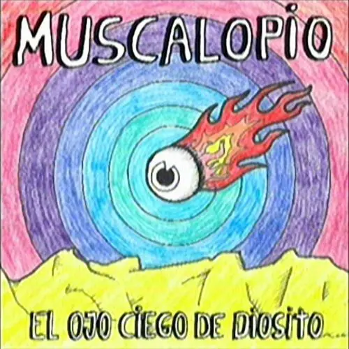 Muscalopio - EL OJO CIEGO DE DIOSITO 
