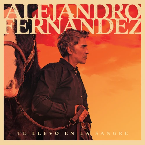 Alejandro Fern�ndez - TE LLEVO EN LA SANGRE 